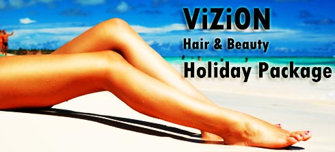 ViZiON Hair & Beauty Holiday Package